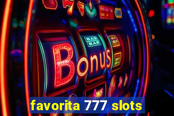 favorita 777 slots